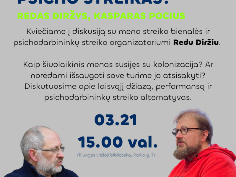 Diskusija „Meno streikas ar psicho streikas“ 