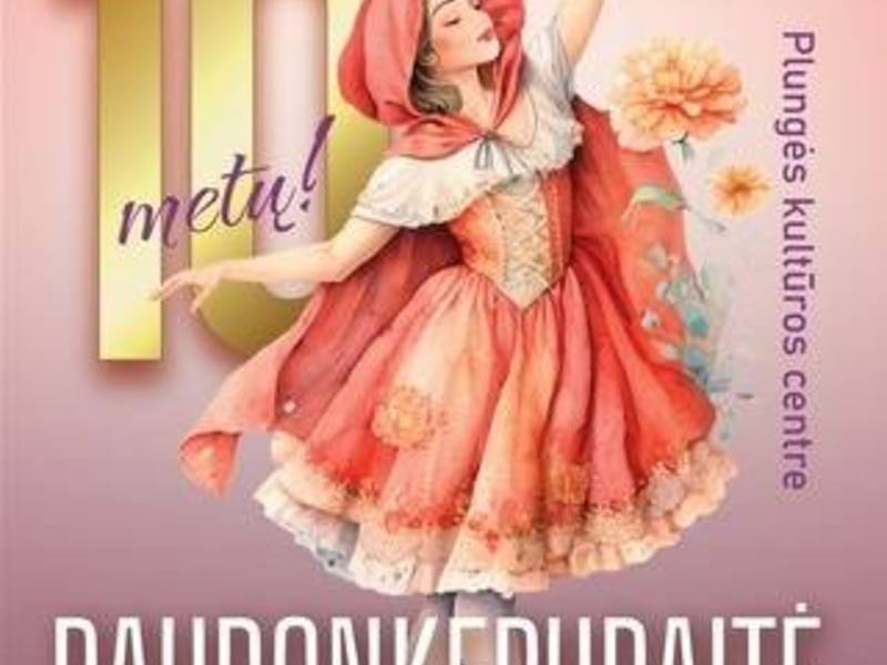 Plungės kultūros centro ,,Eglės baleto studijos“ jubiliejinis vaikų baleto spektaklis ,,Raudonkepuraitė“