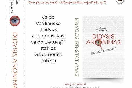 Valdo Vasiliausko knygos „Didysis anonimas. Kas valdo Lietuvą?“