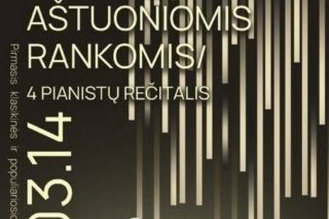 Festivalio „Solo fortepijonui FORTE 2025“ koncertas: BALETAS AŠTUONIOMIS RANKOMIS/ 4 PIANISTŲ REČITALIS